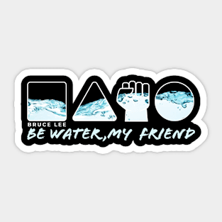 Be Water Sticker